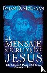 McLaren, Brian D. - El mensaje secreto de Jesus
