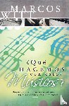 Witt, Marcos - ?Que hacemos con estos musicos?