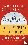 Rubin, Jordan - La receta del Gran Medico para el resfrio y la gripe