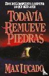 Lucado, Max - Todavia remueve piedras
