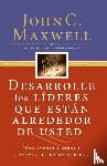 Maxwell, John C. - Desarrolle los lideres que estan alrededor de usted
