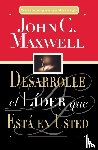 Maxwell, John C. - Desarrolle el lider que esta en usted