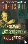 Witt, Marcos - Senor, ?en que puedo servirte?
