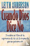 Anderson, Leith - Cuando Dios dice no