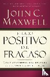 Maxwell, John C. - El lado positivo del fracaso
