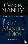 Stanley, Charles F. - El exito a la manera de Dios
