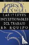 Maxwell, John C - Las 17 Leyes Incuestionables del Trabajo en Equipo