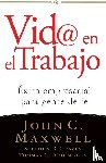 Maxwell, John C., Graves, Stephen R., Addington, Thomas G. - Vid@ en el trabajo