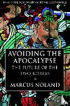 Noland, Marcus - Avoiding the Apocalypse – The Future of the Two Koreas
