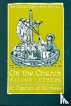 St Cyprian Of C - On the Church – Select Letters