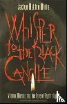 Jaclyn, Weldon White - Whisper To The Black Candle: Voodoo, Murder, And The Case Of Anjette Lyles (P360/Mrc)