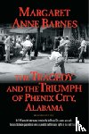 Margaret Anne Barnes - The Tragedy and the Triumph of Phenix City Alabama
