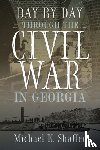 Shaffer, Michael K. - Day by Day Through the Civil War in Georgia