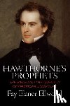Ellwood, Fay Elanor - Hawthorne's Prophets: The Bible and the Creation of American Literature