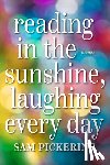 Pickering, Sam - Reading in the Sunshine, Laughing Every Day: Essays