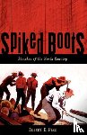 Pike, Robert E. - Spiked Boots: Sketches of the North Country