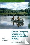 Schweiker, Roioli - Canoe Camping Vermont and New Hampshire Rivers