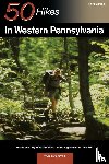Thwaites, Tom - Explorer's Guide 50 Hikes in Western Pennsylvania
