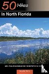 Friend, Sandra - Explorer's Guide 50 Hikes in North Florida
