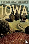Elliott, Wende, Rose, William - Grant Wood's Iowa