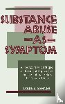 Berger, Louis S. - Substance Abuse as Symptom