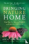 W. Tallamy, Douglas - Bringing Nature Home