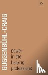 Guggenbuhl-Craig, Adolf - Power in the Helping Professions