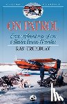 Tremblay, Ray - On Patrol: True Adventures of an Alaska Game Warden