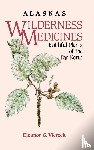 Viereck, Eleanor G - Alaska's Wilderness Medicines