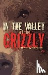Ferrell, Ed - In the Valley of the Grizzly