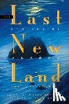  - The Last New Land