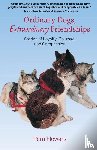 Flowers, Pam - Ordinary Dogs, Extraordinary Friendships