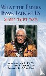 Natives of Alaska - What the Elders Have Taught Us
