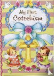 Donaghy, Thomas J. - My First Catechism