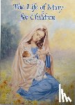 Cavanaugh, Karen - The Life of Mary for Children