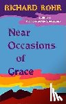 Richard Rohr - Near Occasions of Grace