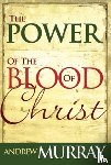 Murray, Andrew - Power of the Blood of Christ