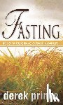 Prince, Derek - Fasting: The Key to Releasing God's Power in Your Life