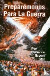 Brown, Rebecca - Preparemonos Para La Guerra
