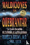 Brown, Rebecca (Johns Hopkins University, USA), Yoder, Daniel - Maldiciones Sin Quebrantar