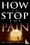 Richards, James B - How to Stop the Pain