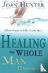 Hunter, Joan - Healing the Whole Man