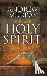 Murray, Andrew - Andrew Murray on the Holy Spirit