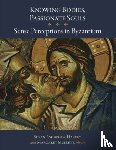  - Knowing Bodies, Passionate Souls - Sense Perceptions in Byzantium