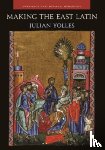 Yolles, Julian - Making the East Latin