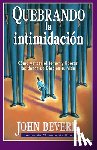 Bevere, John - Quebrando la Intimidacion = Breaking Intimidation