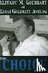 Goldratt, Eliyahu M. - The Choice