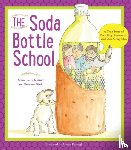 Kutner, Laura, Slade, Suzanne - The Soda Bottle School