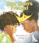 Lambert, Megan Dowd - Real Sisters Pretend