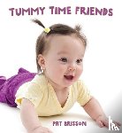 Brisson, Pat - Tummy Time Friends